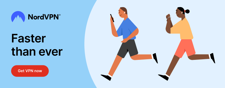 NordVPN — Faster than ever. Get VPN now.